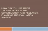 How did you use media technologies  evaluation question