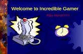 Welcome To Incredible Gamer