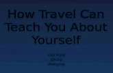 How Travel Can Teach You About Yourself