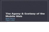 The Agony and Ecstasy of the Mobile Web