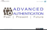 Advanced Authentication: Past, Present, and Future