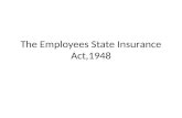 The employees state insurance act,1948