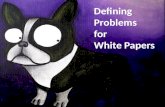 Defining Problems for White Papers