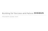 Building for success and failure with Disqus