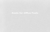 Rools for office fools