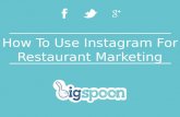 How To Use Instagram For Restaurant Marketing