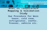 Temperature mapping Service and validation study for Cold Room, Ware house, Vehicles, Chiller, Refrigerator etc.