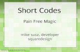 Short Codes: Pain Free Magic