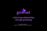 grownet : cultivating relationships through gardening