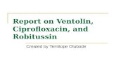 Report on ventolin, ciprofloxacin, and robitussin