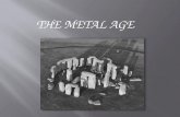 Metal age unit 3