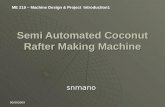 Semi Automated Coconut Rafter Making Machine