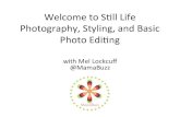 Still Life Photography, Styling, and Basic Photo Editing