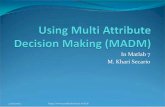 Using Multi Attribute Decision Making (MADM)