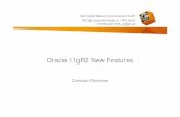 Oracle11gr2 New Feature Highlights by Christian Pfundtner