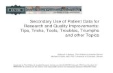 S36: Secondary Use of Patient Data for Research and Quality Improvement: Tips, Tricks, Tools, Troubles, Triumphs and Other Topics