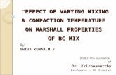 EFFECT OF VARYING MIXING & COMPACTION TEMPERATURE ON MARSHALL PROPERTIES OF BITUMINOUS CONCRETE MIX