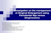 Investigation on the Management of Gingival Enlargement Using Periodontal Flap Versus Gingivectomy