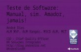 Testes de Software - Manual, sim. Amador, Jamais!