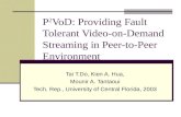 P2VoD: Providing Fault Tolerant Video-on-Demand Streaming in ...