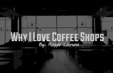 Why I Love Coffee