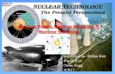 Nuclear Technology- The Present Perspectives