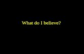What do i believe