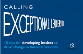 Calling Exceptional Leadership - 10 tips for developing leaders to drive change in financial services