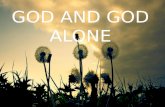 God and god alone