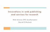 Southampton Web Science DTC - Innovations in web publishing and services for research. May 2013