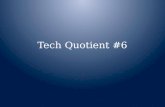 Tech quotient #6