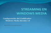 Streaming en windows media (windows media encoder v.9)