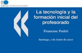 Tecnología y formación inicial del profesorado santiago2010