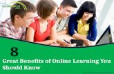 8 Great Benefits of Online Learning You Should Know