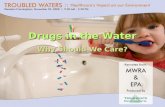 Drugs in the Water - Why we care