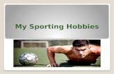My sporting hobbies