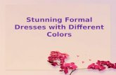 Stunning formal dresses with different colors