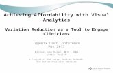 Achieving Affordability with Visual Analytics; Variation Reduction as a Tool to Engage Clinicians