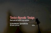 UCD14 Talk - Anna Dahlstrom - Device Agnostic Design: How to get your content to go anywhere