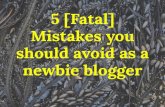 5 [fatal] mistakes you should avoid as a newbie blogger