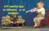 4 powerful tips to influence your audience
