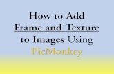 Editing Images: How to Add Frame and Texture to Images Using PicMonkey