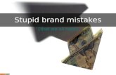 Stupid mistakes