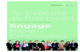 To execute as promised engage more employees