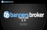 Bannersbroker version 2.9 Release