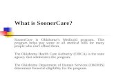 SoonerCare is Oklahoma's Medicaid program. This program helps ...