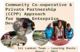 Community Co-ooperative & Private Partnership (CCPP) Approach. PTCRRMP and SPEnDP, Sri Lanka