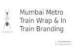Mumbai Metro Train Wrap & In Train Branding
