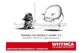Wanna go mobile game 3.0 - Andrea trento - WhyMCA