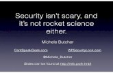 Security Isn't Scary and It's Not Rocket Science either.